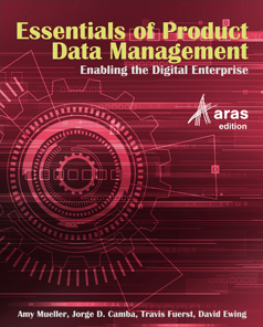 Essentials of Product Data Man.: Enabling the Digital Enter., Aras Innovator Ed.